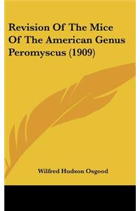 Revision Of The Mice Of The American Genus Peromyscus (1909)