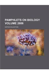 Pamphlets on Biology Volume 2606; Kofoid Collection