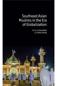 Southeast Asian Muslims in the Era of Globalization