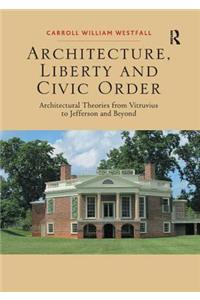 Architecture, Liberty and Civic Order