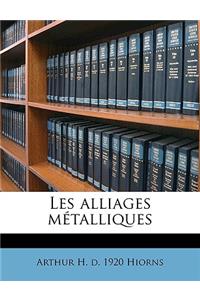 Les Alliages Métalliques
