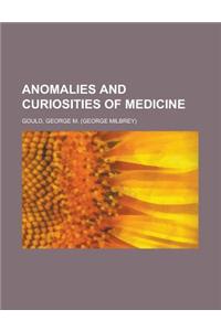 Anomalies and Curiosities of Medicine