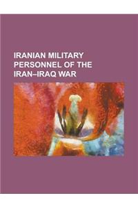 Iranian Military Personnel of the Iran-Iraq War