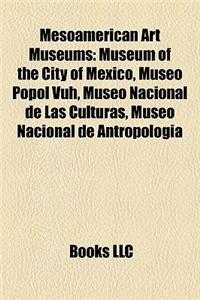 Mesoamerican Art Museums