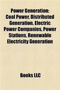 Power Generation: Coal Power, Distributed Generation, Electric Power Companies, Power Stations, Renewable Electricity Generation