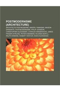 Postmodernisme (Architecture): Architecte Postmoderne, Minoru Yamasaki, Maison Dansante, Postmodernisme, Philip Johnson, Christopher Alexander