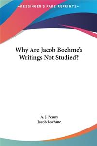 Why Are Jacob Boehme's Writings Not Studied?