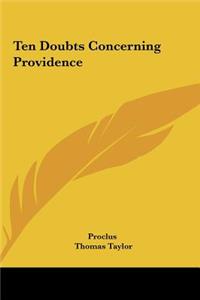 Ten Doubts Concerning Providence