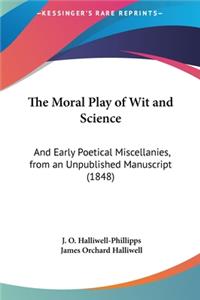 The Moral Play of Wit and Science
