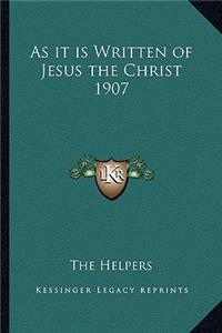 As It Is Written of Jesus the Christ 1907