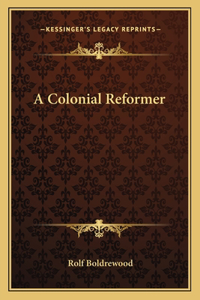 A Colonial Reformer