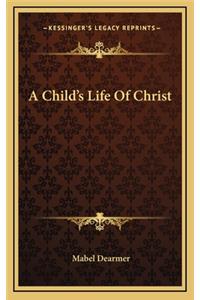A Child's Life of Christ