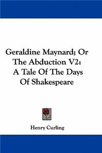 Geraldine Maynard; Or the Abduction V2