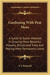 Gardening with Peat Moss