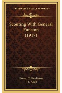 Scouting with General Funston (1917)