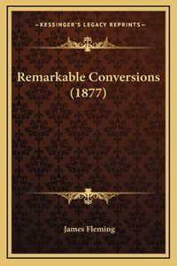 Remarkable Conversions (1877)