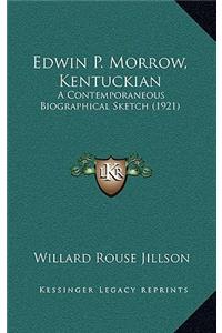 Edwin P. Morrow, Kentuckian