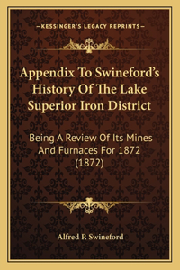 Appendix To Swineford's History Of The Lake Superior Iron District