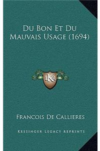 Du Bon Et Du Mauvais Usage (1694)