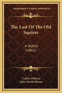 The Last Of The Old Squires