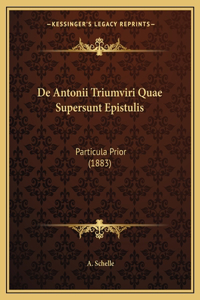 De Antonii Triumviri Quae Supersunt Epistulis