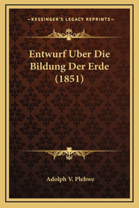 Entwurf Uber Die Bildung Der Erde (1851)