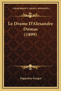 Le Drame D'Alexandre Dumas (1899)