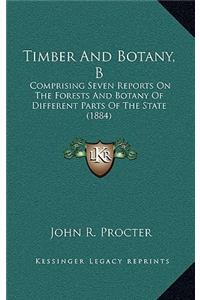 Timber And Botany, B