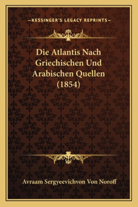 Die Atlantis Nach Griechischen Und Arabischen Quellen (1854)