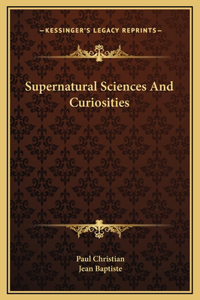 Supernatural Sciences And Curiosities