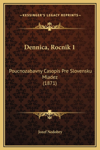 Dennica, Rocnik 1