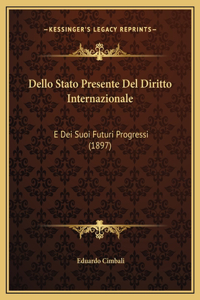 Dello Stato Presente Del Diritto Internazionale