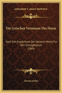 Die Lyrischen Versmasse Des Horaz