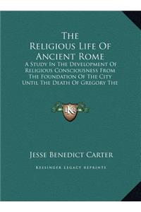 The Religious Life of Ancient Rome