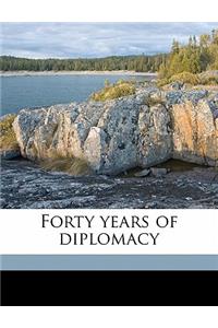 Forty Years of Diplomacy Volume 1