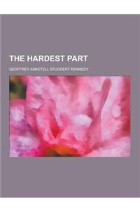 The Hardest Part