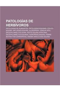 Patologias de Herbivoros: Patologias de Rumiantes, Patologias Equinas, Colico Equino, Influenza Equina, Glosopeda, Lengua Azul