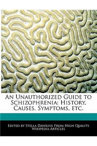 An Unauthorized Guide to Schizophrenia