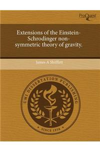 Extensions of the Einstein-Schrodinger Non-Symmetric Theory of Gravity