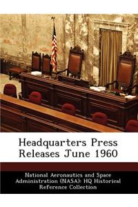 Headquarters Press Releases June 1960