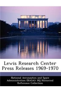 Lewis Research Center Press Releases 1969-1970