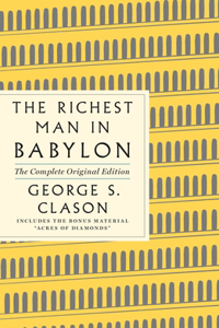 Richest Man in Babylon: The Complete Original Edition Plus Bonus Material