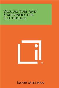 Vacuum Tube And Semiconductor Electronics