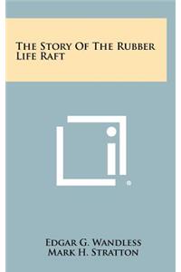 The Story of the Rubber Life Raft