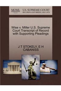 Wise V. Miller U.S. Supreme Court Transcript of Record with Supporting Pleadings