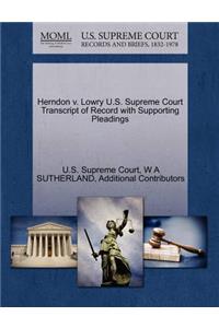 Herndon V. Lowry U.S. Supreme Court Transcript of Record with Supporting Pleadings