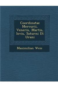 Coordinatae Mercurii, Veneris, Martis, Iovis, Saturni Et Urani