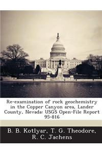 Re-Examination of Rock Geochemistry in the Copper Canyon Area, Lander County, Nevada