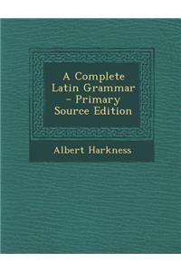 Complete Latin Grammar