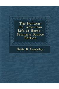 The Hortons: Or, American Life at Home